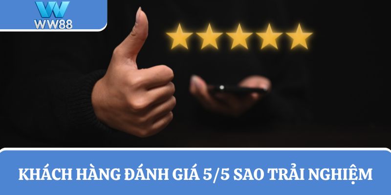 Khách hàng đánh giá 5/5 sao trải nghiệm
