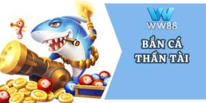 Bắn cá Thần Tài: Giải trí mọi lúc, săn thưởng không giới hạn