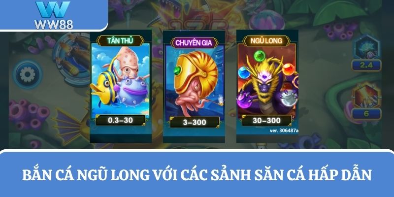 Bắn cá Ngũ Long với các sảnh săn cá hấp dẫn