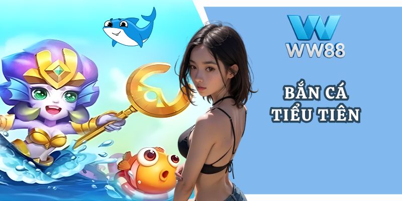 Bắn cá Tiểu Tiên: Mở chế độ nâng cấp săn boss tiền tỷ