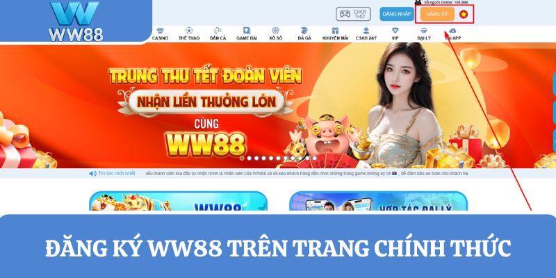 Chọn đăng ký WW88 mới trên trang chính thức của nhà cái