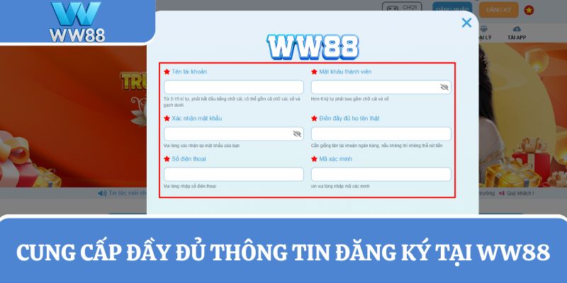 Người chơi cung cấp đầy đủ thông tin đăng ký tài khoản tại WW88