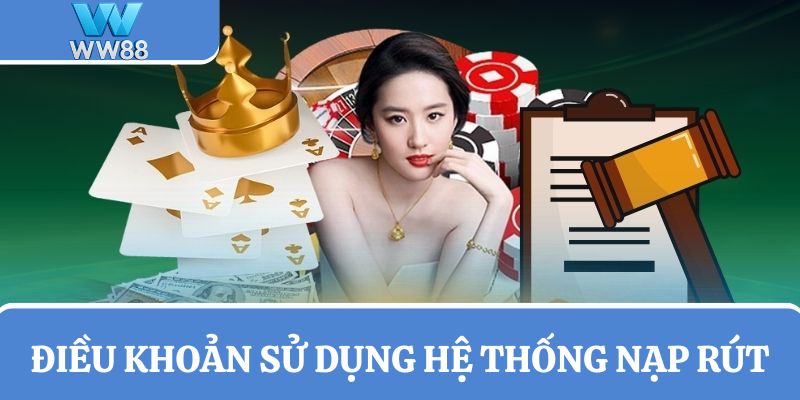 Điều khoản sử dụng về dịch vụ nạp rút tại nhà cái
