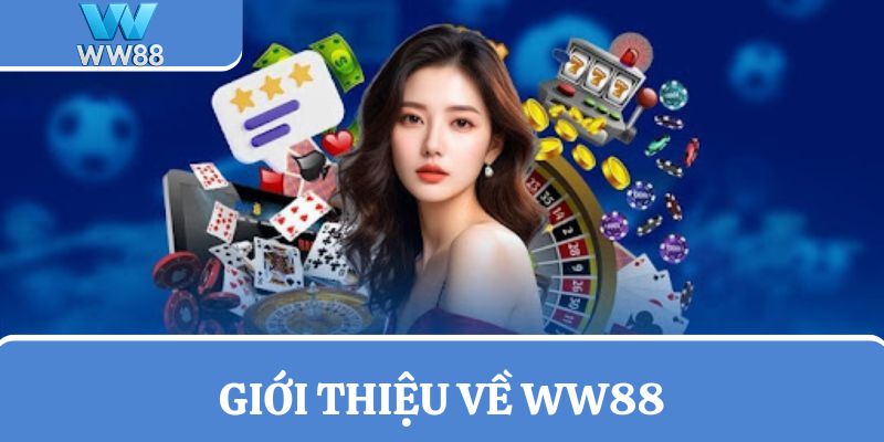 Giới thiệu nhà cái uy tín số 1 Châu Á WW88
