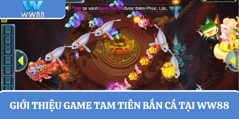 Giới thiệu về tựa game đổi thưởng hấp dẫn - Tam Tiên Bắn Cá