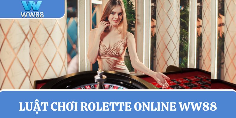 Luật chơi bánh xe quay Roulette trực tuyến
