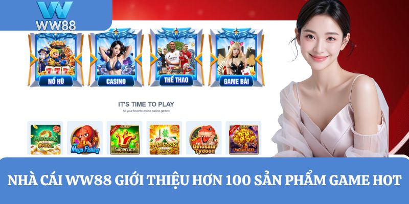Nhà cái giới thiệu đến người chơi hơn 100 siêu phẩm game hot