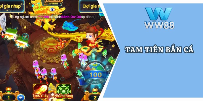 Tam Tiên Bắn Cá: Cơ hội săn thưởng x1288 lần tại WW88