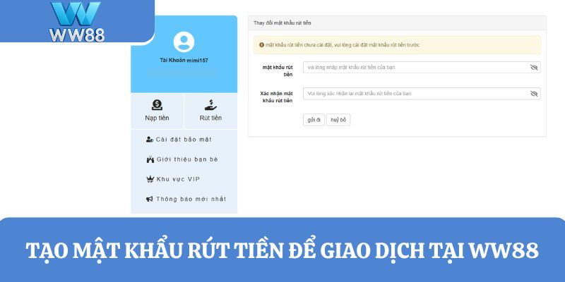 Tạo mật khẩu rút tiền để giao dịch tại WW88