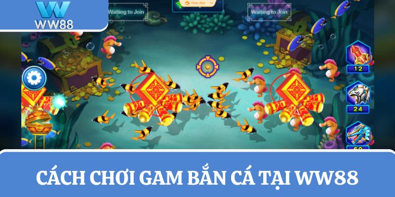 Tham gia Bắn cá tại WW88 với quy trình siêu đơn giản
